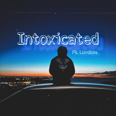 Intoxicated ft. Luvdose