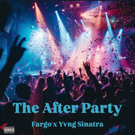 The After Party ft. YvngSinatra | Boomplay Music