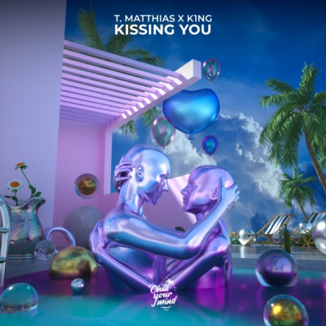 Kissing You ft. K1NG | Boomplay Music