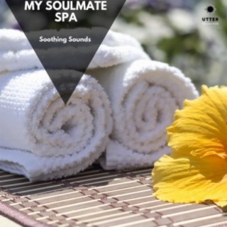 My Soulmate Spa: Soothing Sounds