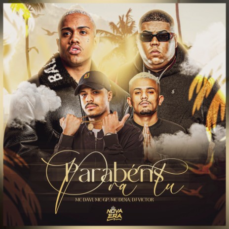 Parabéns pra Tu ft. MC GP, Mc Dena & Mc Davi | Boomplay Music