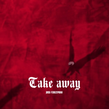 TAKE AWAY | Boomplay Music