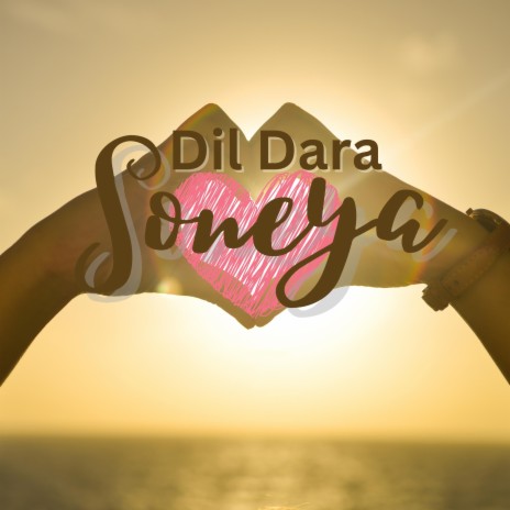 Dil Dara Soneya ft. Saif | Boomplay Music