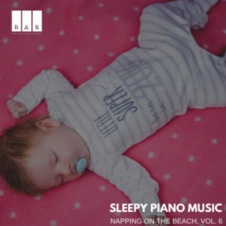 Sleepy Piano Music: Napping on the Beach, Vol. 6