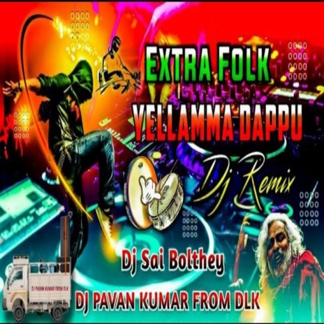 Extra Folk Yellamma Dappu ft. Dj Pavan Kumar | Boomplay Music