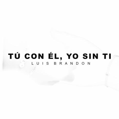 Tú Con él, Yo Sin Ti | Boomplay Music