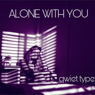 Alone with You