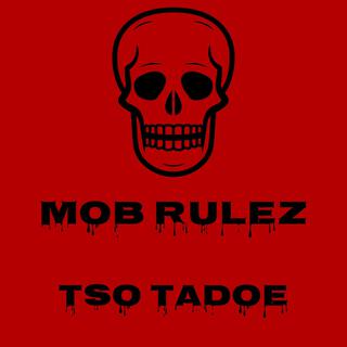 MOB RULEZ