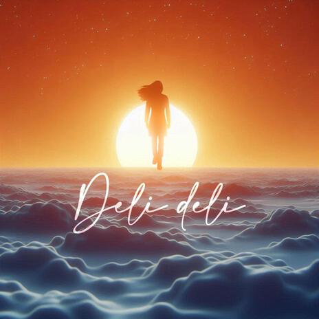 Deli Deli | Boomplay Music