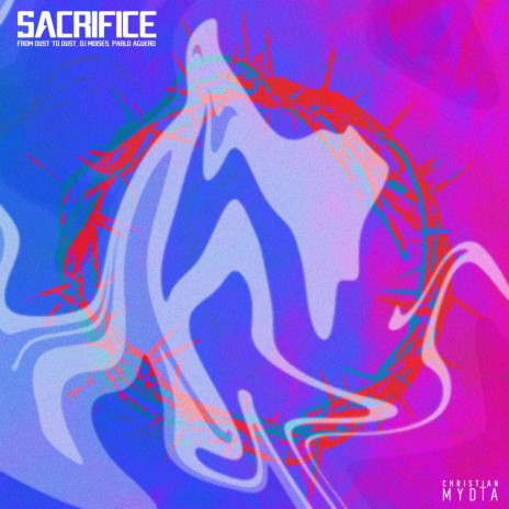 Sacrifice ft. DJ Moisés & Pablo Aguero | Boomplay Music
