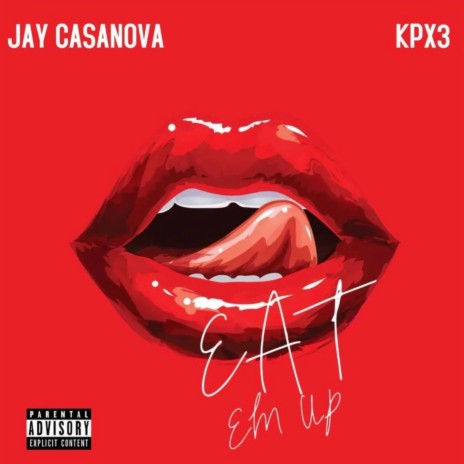 Eat 'Em Up ft. KPX3 | Boomplay Music