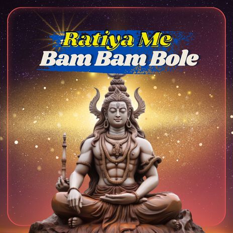 Ratiya Me Bam Bam Bole | Boomplay Music