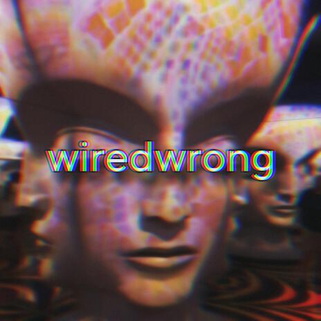 wired wrong