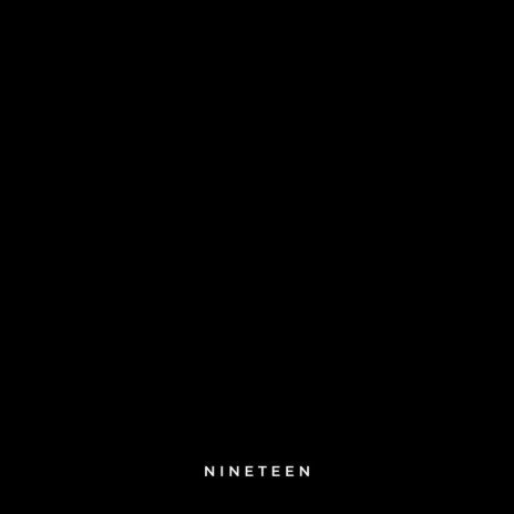 Nineteen | Boomplay Music