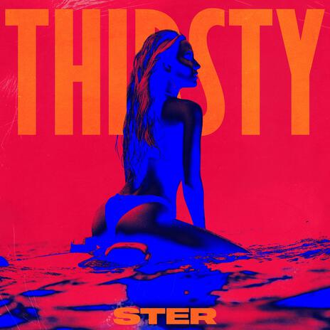 THIRSTY | Boomplay Music