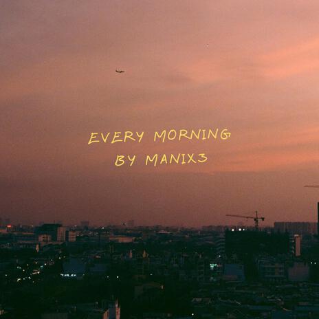 Every Morning | Boomplay Music