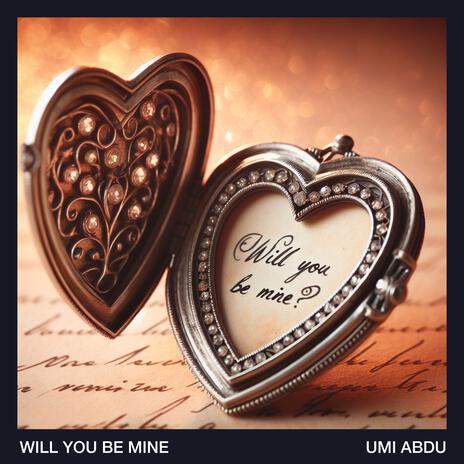 Will You Be Mine | Boomplay Music