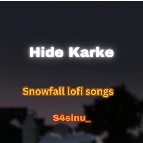 Hide karke (feat. Snowfall lofi songs) | Boomplay Music