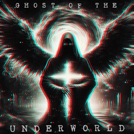 Ghost Of The Underworld (Radio Edit) | Boomplay Music