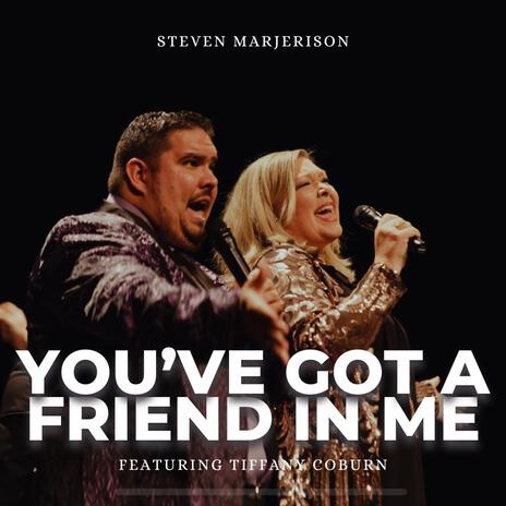 You've Got A Friend In Me ft. Tiffany Coburn | Boomplay Music