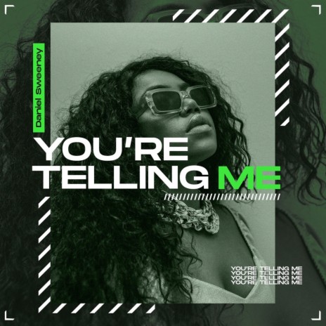 You're Telling Me | Boomplay Music