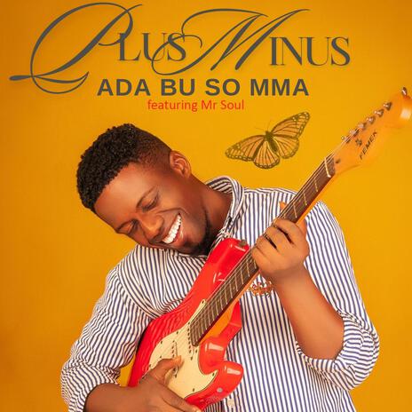 ADA BU SO MMA ft. Mr Soul | Boomplay Music