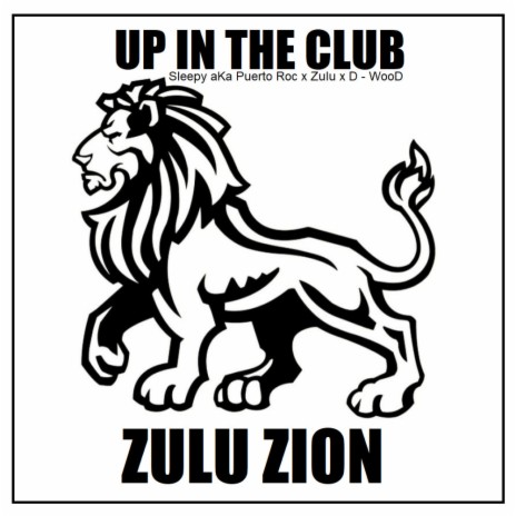 Up in the club ft. Zulu Zion & Dwood | Boomplay Music