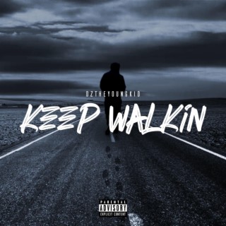 Keep Walkin