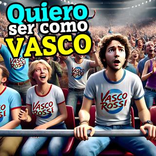 Quiero ser como Vasco