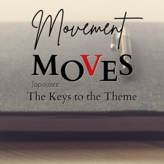 Movement Moves - The Keys to the Theme