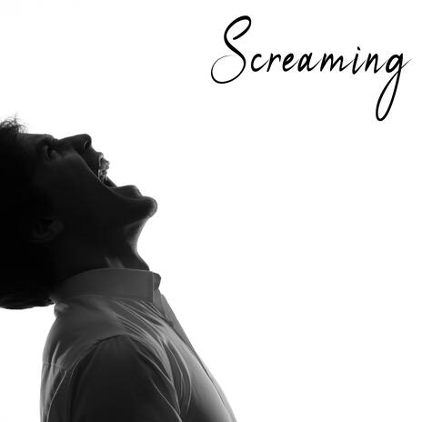 Screaming | Boomplay Music