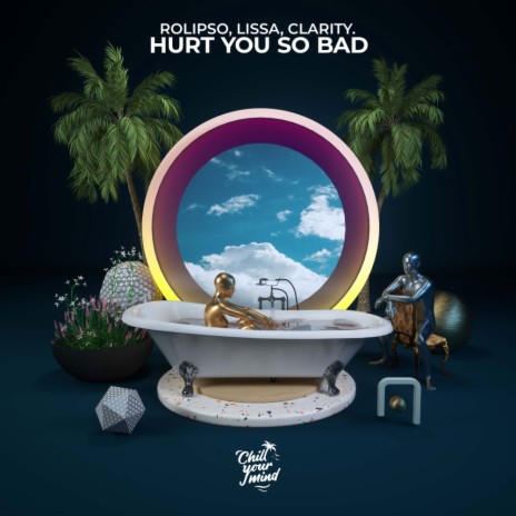 Hurt You so Bad ft. LissA & clarity.