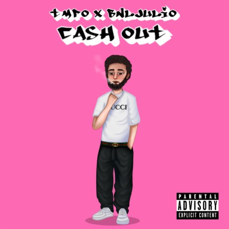 Cash Out ft. BNLjulio | Boomplay Music