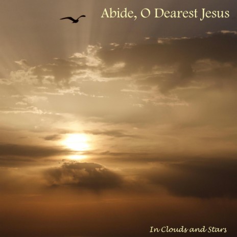 Abide, O Dearest Jesus (Felt)