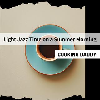 Light Jazz Time on a Summer Morning