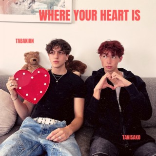 Where Your Heart Is ft. Tanisako & HOMΞ LATΞ lyrics | Boomplay Music