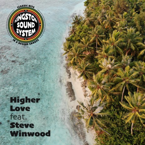 Higher Love ft. Steve Winwood | Boomplay Music