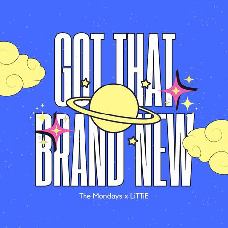 Got That Brand New ft. LiTTiE | Boomplay Music