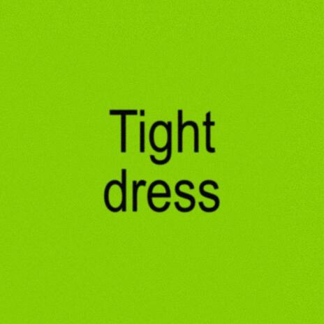 Tight dress | Boomplay Music