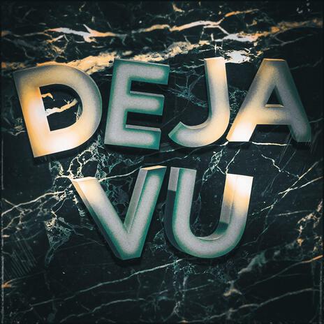 Deja Vu | Boomplay Music