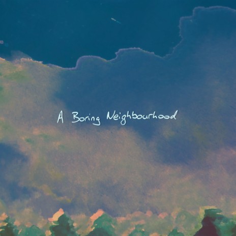 A Boring Neighbourhood | Boomplay Music