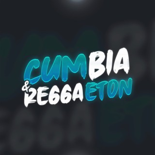 Cumbia & Reggaeton