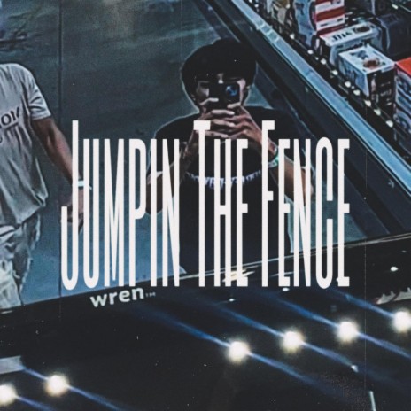 Jumpin The Fence | Boomplay Music
