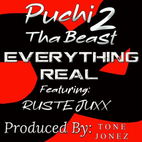 Everything Real (feat. Ruste Juxx) | Boomplay Music