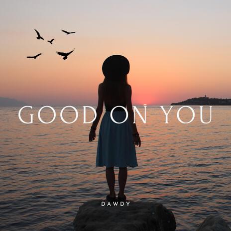 Good On You | Boomplay Music