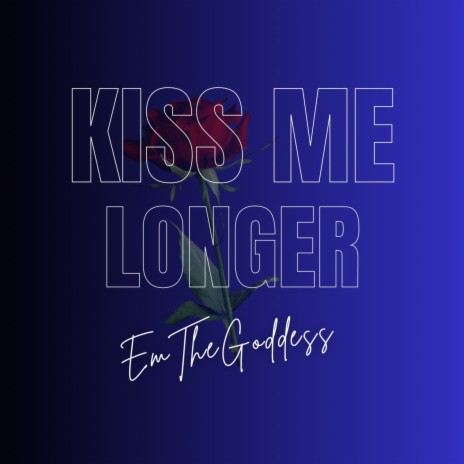 Kiss Me Longer | Boomplay Music