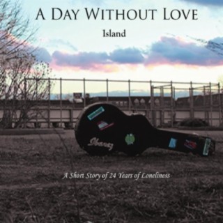 A Day Without Love