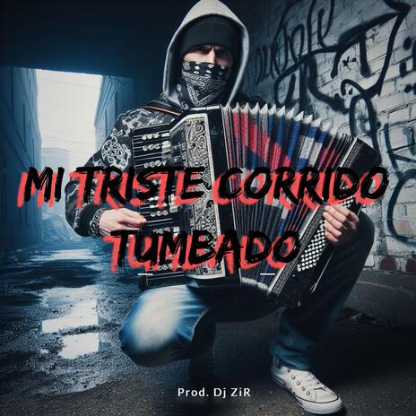 Mi triste corrido tumbado | Boomplay Music