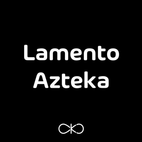 Lamento Azteka (Original Mix)