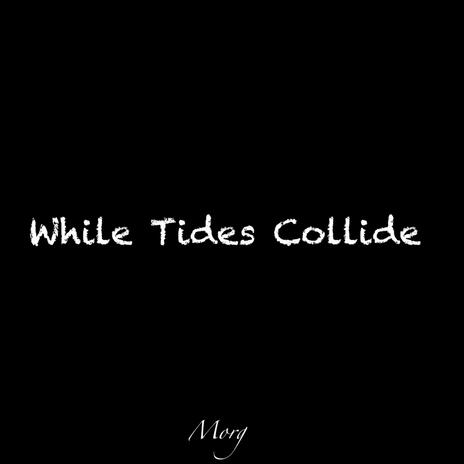 While Tides Collide (Intro) | Boomplay Music